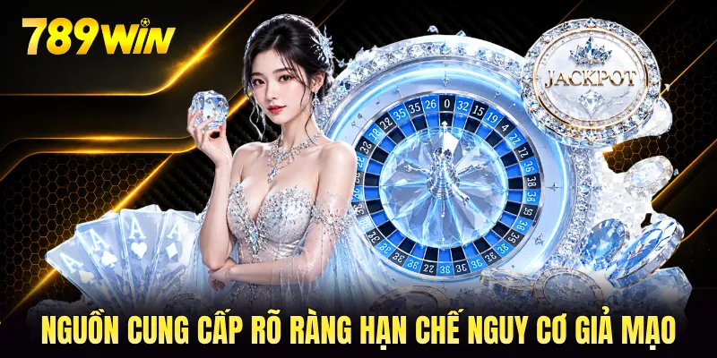 Nguồn cung cấp rõ ràng hạn chế nguy cơ giả mạo
